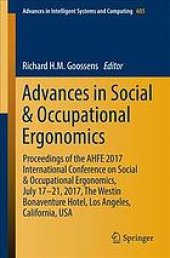 book Advances in social & occupational ergonomics : proceedings of the AHFE 2017 International Conference on Social & Occupational Ergonomics, July 17-21, 2017, The Westin Bonaventure Hotel, Los Angeles, California, USA