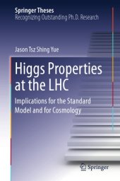 book Higgs Properties at the LHC : Implications for the Standard Model and for Cosmology