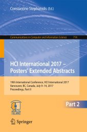 book HCI International 2017 – Posters’ Extended Abstracts: 19th International Conference, HCI International 2017, Vancouver, BC, Canada, July 9–14, 2017, Proceedings, Part II