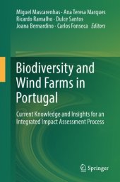 book Biodiversity and wind farms in Portugal : current knowledge and insights for an integrated impact assessment process