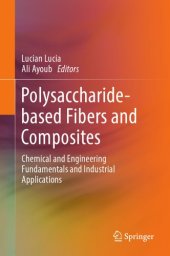 book Polysaccharide-based fibers and composites : chemical and engineering fundamentals and industrial applications