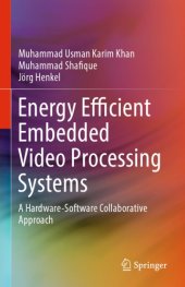 book Energy efficient embedded video processing systems : a hardware-software collaborative approach