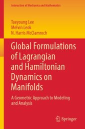 book Global formulations of Lagrangian and Hamiltonian dynamics on manifolds : a geometric approach to modeling and analysis