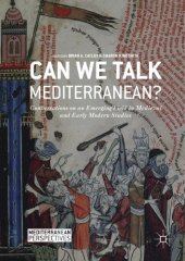 book Can We Talk Mediterranean? : Conversations on an Emerging Field in Medieval and Early Modern Studies