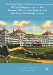 book Global perspectives on the Bretton Woods Conference and the post-War World order