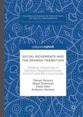 book Social movements and the Spanish transition : building citizenship in parishes, neighbourhoods, schools and the countryside