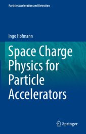 book Space charge physics for particle accelerators