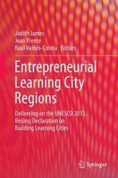 book Entrepreneurial Learning City Regions: Delivering on the UNESCO 2013, Beijing Declaration on Building Learning Cities