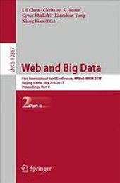 book Web and big data : first International Joint Conference, APWeb-WAIM 2017, Beijing, China, July 7-9, 2017, Proceedings. Part II