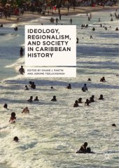 book Ideology, regionalism, and society in Caribbean history