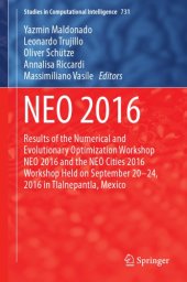 book NEO 2016 : results of the Numerical and Evolutionary Optimization Workshop NEO 2016 and the NEO Cities 2016 Workshop held on September 20-24, 2016 in Tlalnepantla, Mexico