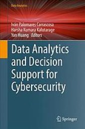 book Data analytics and decision support for cybersecurity : trends, methodologies and applications
