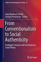 book From conventionalism to social authenticity : Heideggers anyone and contemporary social theory