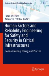 book Human factors and reliability engineering for safety and security in critical infrastructures : decision making, theory, and practice