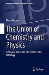 book The union of chemistry and physics : linkages, reduction, theory nets and ontology