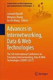 book Advances in internetworking, data & web technologies : the 5th International Conference on Emerging Internetworking, Data & Web Technologies (EIDWT-2017)