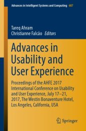 book Advances in Usability and User Experience : Proceedings of the AHFE 2017 International Conference on Usability and User Experience, July 17-21, 2017, The Westin Bonaventure Hotel, Los Angeles, California, USA