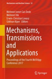 book Mechanisms, Transmissions and Applications : Proceedings of the Fourth MeTrApp Conference 2017