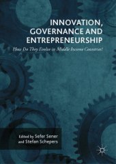 book Innovation, Governance and Entrepreneurship: How Do They Evolve in Middle Income Countries? : New Concepts, Trends and Challenges