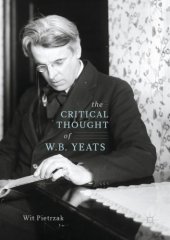 book The critical thought of W. B. Yeats