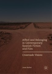 book Affect and Belonging in Contemporary Spanish Fiction and Film : Crossroads Visions