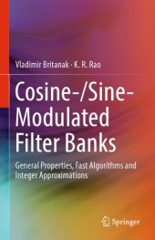 book Cosine-/Sine-modulated filter banks : general properties, fast algorithms and integer approximations