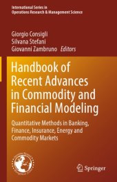 book Handbook of Recent Advances in Commodity and Financial Modeling: Quantitative Methods in Banking, Finance, Insurance, Energy and Commodity Markets