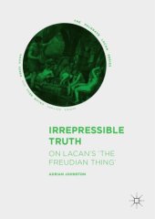 book Irrepressible truth : on Lacan's 'The Freudian thing'