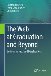 book The web at graduation and beyond : business impacts and developments