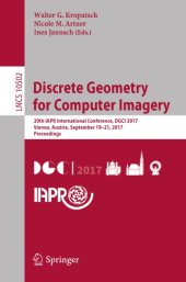 book Discrete Geometry for Computer Imagery: 20th IAPR International Conference, DGCI 2017, Vienna, Austria, September 19 – 21, 2017, Proceedings