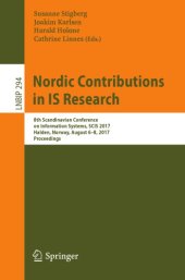 book Nordic Contributions in IS Research : 8th Scandinavian Conference on Information Systems, SCIS 2017, Halden, Norway, August 6-8, 2017, Proceedings