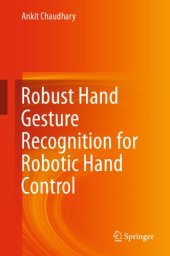 book Robust hand gesture recognition for robotic hand control