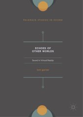 book Echoes of other worlds : sound in virtual reality past, present and future