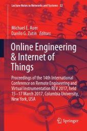 book Online engineering & internet of things : proceedings of the 14th International Conference on Remote Engineering and Virtual Instrumentation REV 2017, held 15-17 March 2017, Columbia University, New York, USA