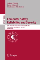 book Computer safety, reliability, and security : 36th international conference, SAFECOMP 2017, Trento, Italy, September 13-15, 2017 : proceedings