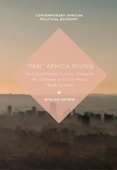 book Pan Africa rising : the cultural political economy of Nigeria's afri-capitalism and South Africa's ubuntu business