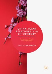 book China-Japan Relations in the 21st Century : Antagonism Despite Interdependency