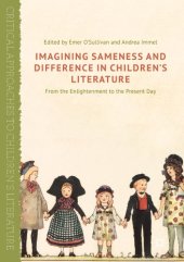 book Imagining Sameness and Difference in Children’s Literature : From the Enlightenment to the Present Day