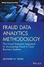 book Fraud data analytics methodology : the fraud scenario approach to uncovering fraud in core business systems