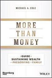 book More than money : a guide to sustaining wealth and preserving the family