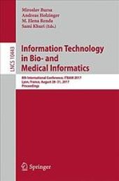 book Information technology in bio- and medical informatics : 8th International Conference, ITBAM 2017, Lyon, France, August 28-31, 2017, Proceedings