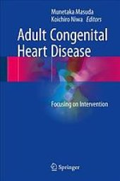 book Adult congenital heart disease : focusing on intervention