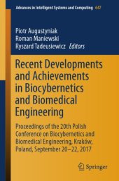 book Recent Developments and Achievements in Biocybernetics and Biomedical Engineering : Proceedings of the 20th Polish Conference on Biocybernetics and Biomedical Engineering, Kraków, Poland, September 20-22, 2017