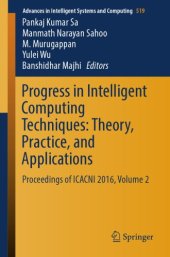 book Progress in Intelligent Computing Techniques: Theory, Practice, and Applications : Proceedings of ICACNI 2016, Volume 2