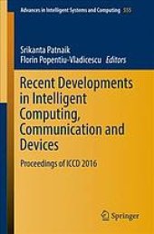 book Recent Developments in Intelligent Computing, Communication and Devices : Proceedings of ICCD 2016