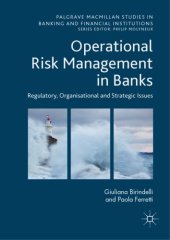 book Operational Risk Management in Banks : Regulatory, Organizational and Strategic Issues