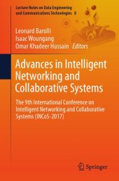 book Advances in Intelligent Networking and Collaborative Systems : The 9th International Conference on Intelligent Networking and Collaborative Systems (INCoS-2017)