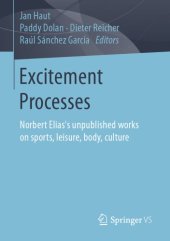 book Excitement processes : Norbert Elias's unpublished works on sports, leisure, body, culture