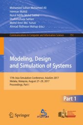 book Modeling, design and simulation of systems : 17th Asia Simulation Conference, AsiaSim 2017, Melaka, Malaysia, August 27-29, 2017, proceedings