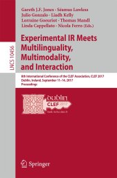 book Experimental IR Meets Multilinguality, Multimodality, and Interaction: 8th International Conference of the CLEF Association, CLEF 2017, Dublin, Ireland, September 11–14, 2017, Proceedings